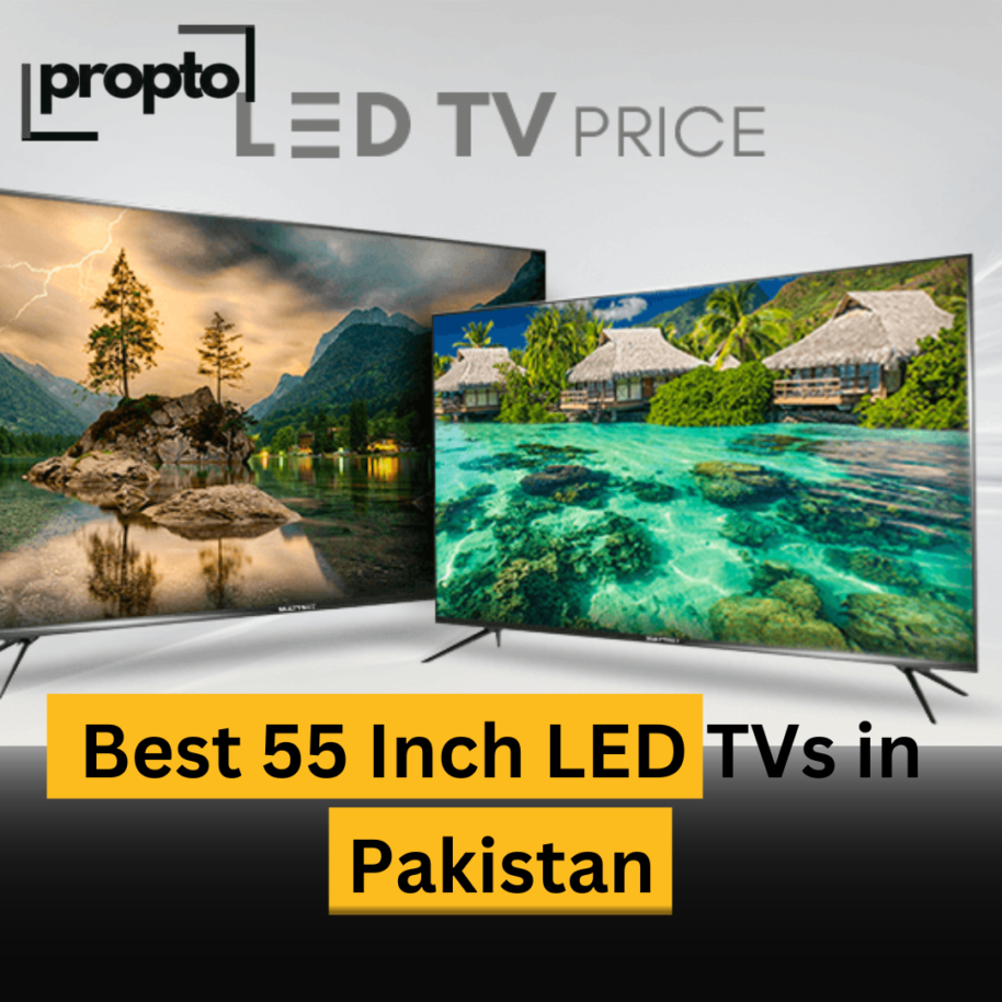 Best 55 Inch LED TVs in Pakistan – Your Ultimate Buying Guide 